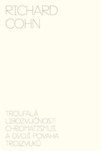Troufalá libozvučnost: chromatismus a dvojí povaha trojzvuků