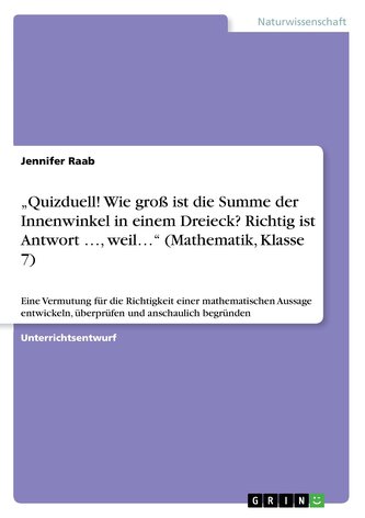 \"Quizduell! Wie groß ist die Summe der Innenwinkel in einem Dreieck? Richtig ist Antwort ..., weil...\" (Mathematik, Klasse 7)