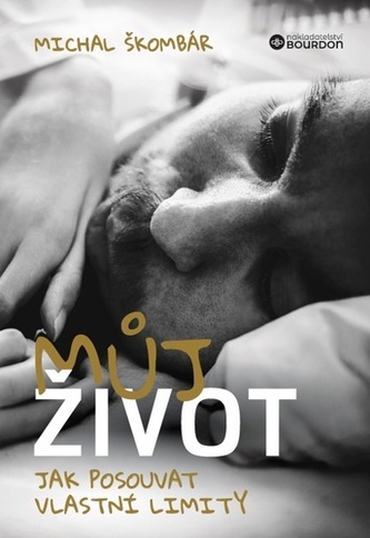 Můj život - Jak posouvat vlastní limity