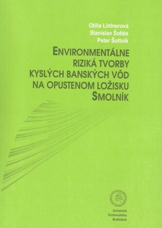 Environmentálne riziká tvorby kyslých banských vôd na opustenom ložisku Smolník