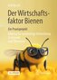 Der Wirtschaftsfaktor Bienen - ein Praxisprojekt