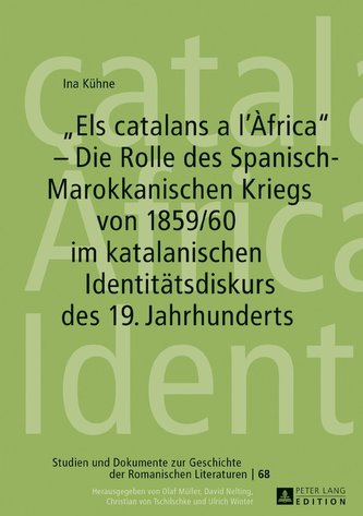 «Els catalans a l'Àfrica» - Die Rolle des Spanisch-Marokkanischen Kriegs von 1859/60 im katalanischen Identitätsdiskurs des 19.