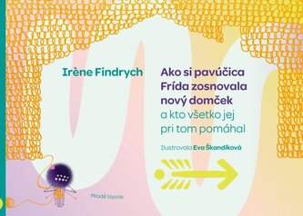 Ako si pavúčica Frída zosnovala nový domček