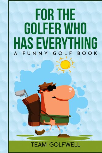 For the Golfer Who Has Everything