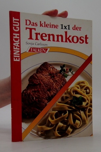 Das kleine 1x1 der Trennkost