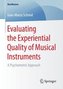Evaluating the Experiential Quality of Musical Instruments