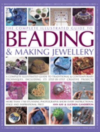Complete Illustrated Guide to Beading & Making Jewellery
