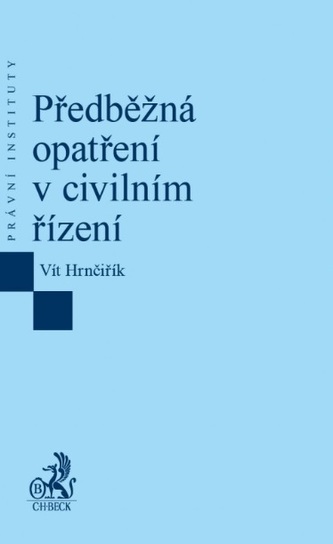 Předběžná opatření v civilním řízení Předběžná opatření v civilním řízení