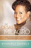 del Desastre Al Milagro: Cómo Experimentar Una Verdadera Transformación En Crist O / From a Mess to a Miracle: Experiencing True
