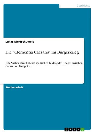 Die \"Clementia Caesaris\" im Bürgerkrieg