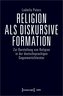 Religion als diskursive Formation