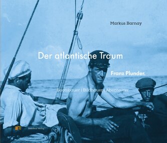 Der atlantische Traum. Franz Plunder.