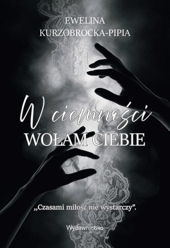 W ciemności wołam Ciebie