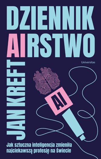 Dziennik(ai)rstwo. Jak sztuczna inteligencja... Dziennik(ai)rstwo. Jak sztuczna inteligencja...