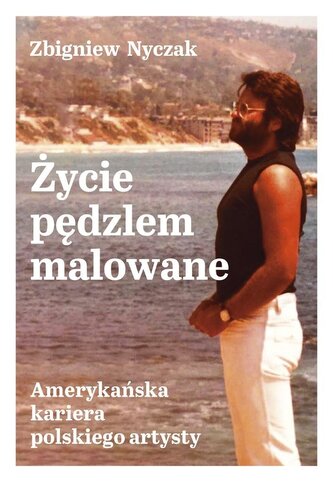 Życie pędzlem malowane. Amerykańska kariera polskiego artysty