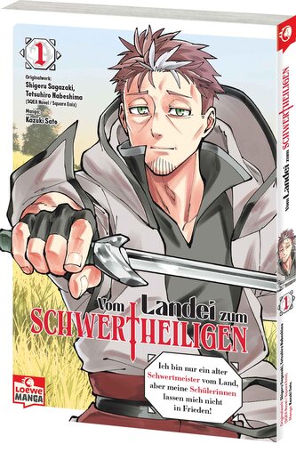 Vom Landei zum Schwertheiligen - Ich bin nur ein alter Schwertmeister vom Land, aber meine Schülerinnen lassen mich nicht in Fri