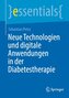 Neue Technologien und digitale Anwendungen in der Diabetestherapie