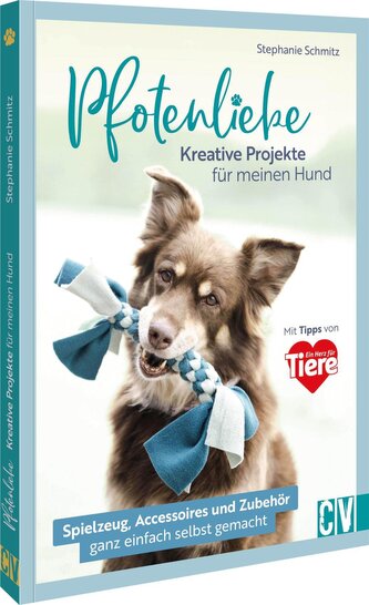 Pfotenliebe. Kreative Projekte für meinen Hund