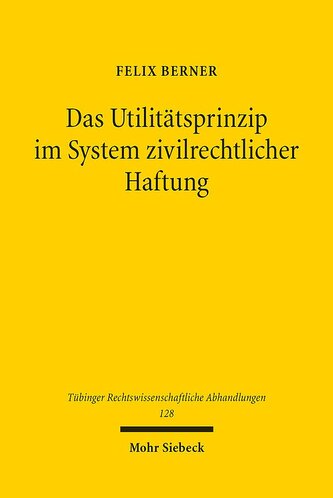 Das Utilitätsprinzip im System zivilrechtlicher Haftung