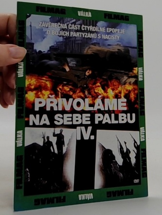 Přivoláme na sebe palbu IV