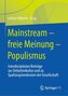 Mainstream - freie Meinung - Populismus