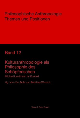 Kulturanthropologie als Philosophie des Schöpferischen