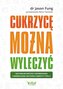 Cukrzycę można wyleczyć.. Naturalne metody...