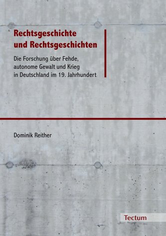 Rechtsgeschichte und Rechtsgeschichten