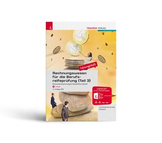 Rechnungswesen für die Berufsreifeprüfung (Teil 3) Personalverrechnung & Steuerlehre aktuell Lösungsheft