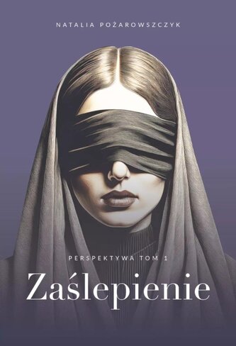 Zaślepienie. Perspektywa. Tom 1