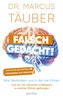 Falsch gedacht. Wie Gedanken uns in die Irre führen - und wir mit mentaler Intelligenz zu wahrer Stärke gelangen. Mentaltraining