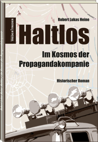 Haltlos Im Kosmos der Propagandakompanie