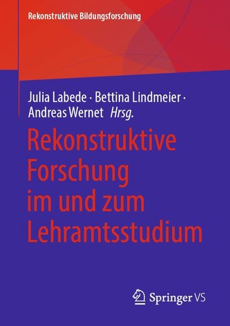Rekonstruktive Forschung im und zum Lehramtsstudium