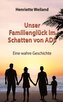 Unser Familienglück im Schatten von ADS