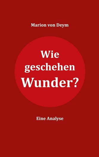 Wie geschehen Wunder?