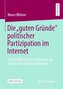 Die "guten Gründe" politischer Partizipation im Internet
