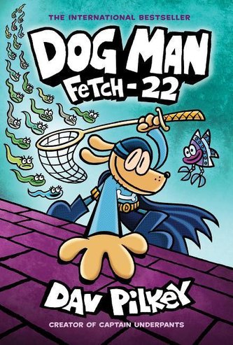 Dog Man: Fetch-22: From the Creator of Captain Underpants (Dog Man #8) (Library Edition), Volume 8