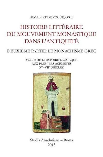 Histoire littéraire du mouvement monastique dans l'antiquité. Deuxième partie: le monachisme grec