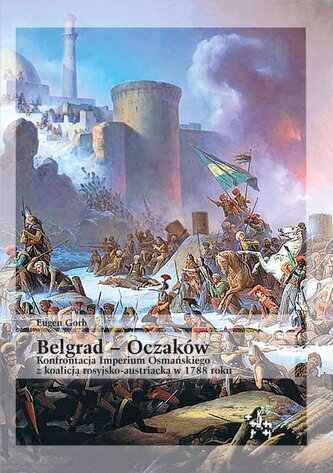 Belgrad 16 VIII 1717. Ostatni triumf Eugeniusza...