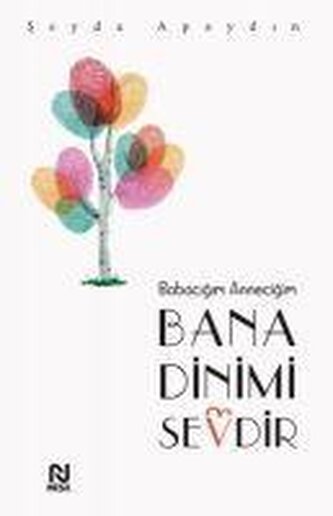 Babacigim Annecigim Bana Dinimi Sevdir