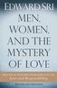 Men, Women, and the Mystery of Love