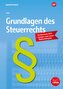 Grundlagen des Steuerrechts. Schulbuch