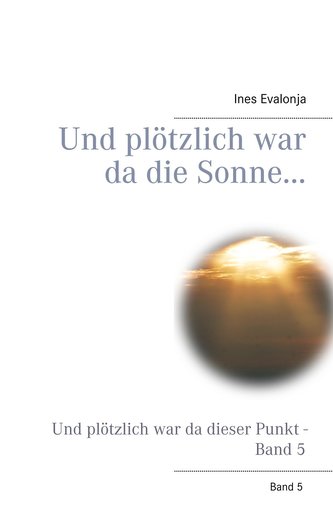 Und plötzlich war da die Sonne...