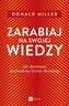 Zarabiaj na swojej wiedzy. Jak zbudować dochodowy biznes doradczy
