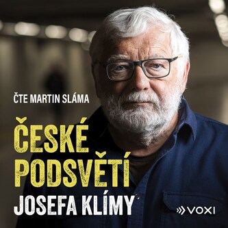 České podsvětí Josefa Klímy (audiokniha) České podsvětí Josefa Klímy (audiokniha)