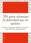 Kit para alcanzar la felicidad que tú quieres