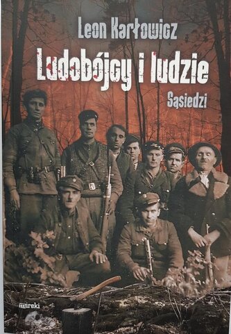 Ludobójcy i ludzie. Sąsiedzi. Wołyń 1943