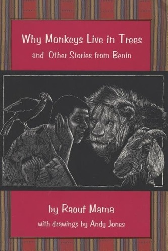 Why Monkeys Live in Trees and Other Stories from Benin