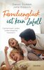 Familienglück ist kein Zufall