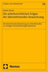 Die arbeitsrechtlichen Folgen der übernehmenden Anwachsung